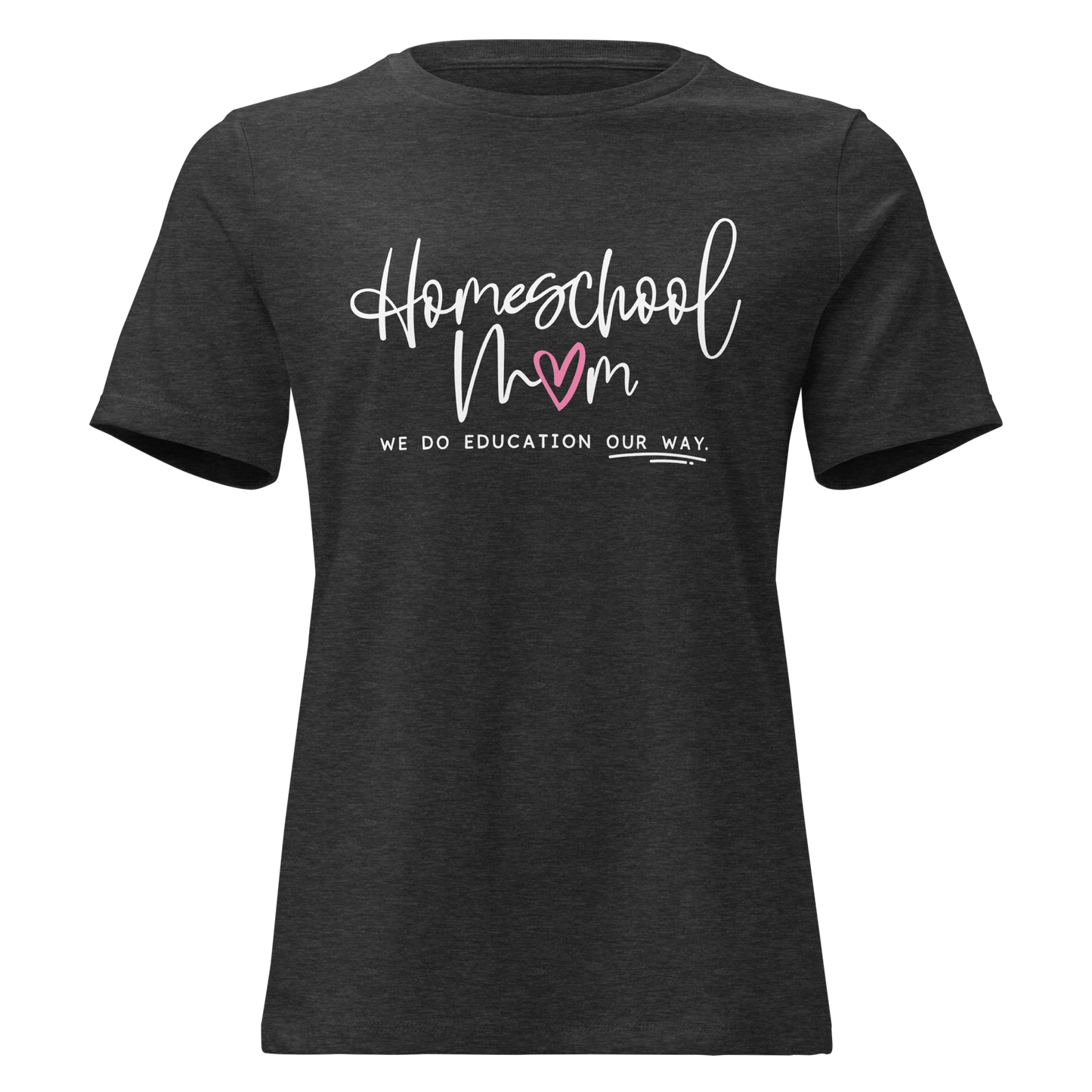 Women’s Relaxed Fit Tee | Homeschool Mom