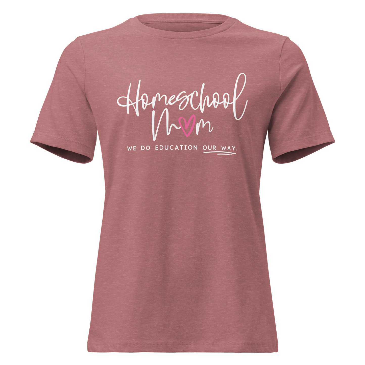 Women’s Relaxed Fit Tee | Homeschool Mom