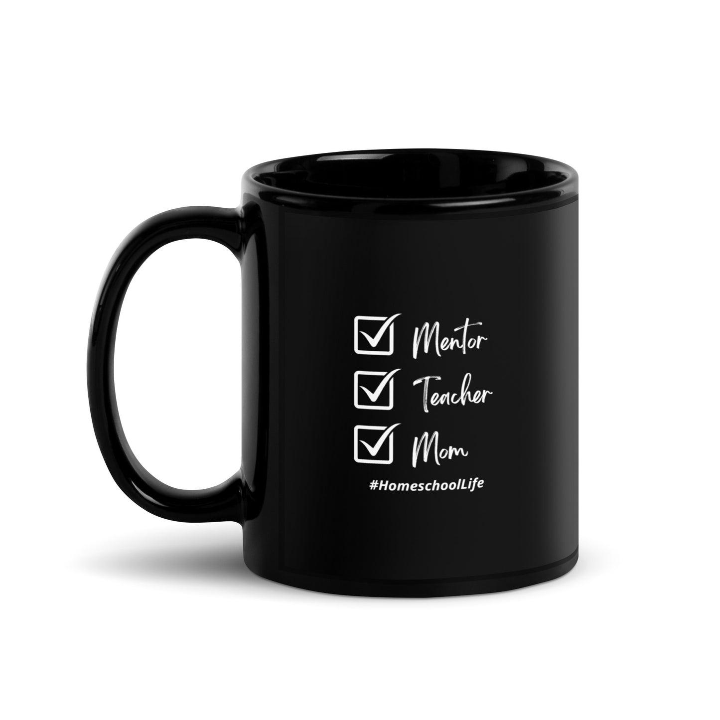Black Glossy Mug | Mentor. Teacher. Mom. Homeschool Life
