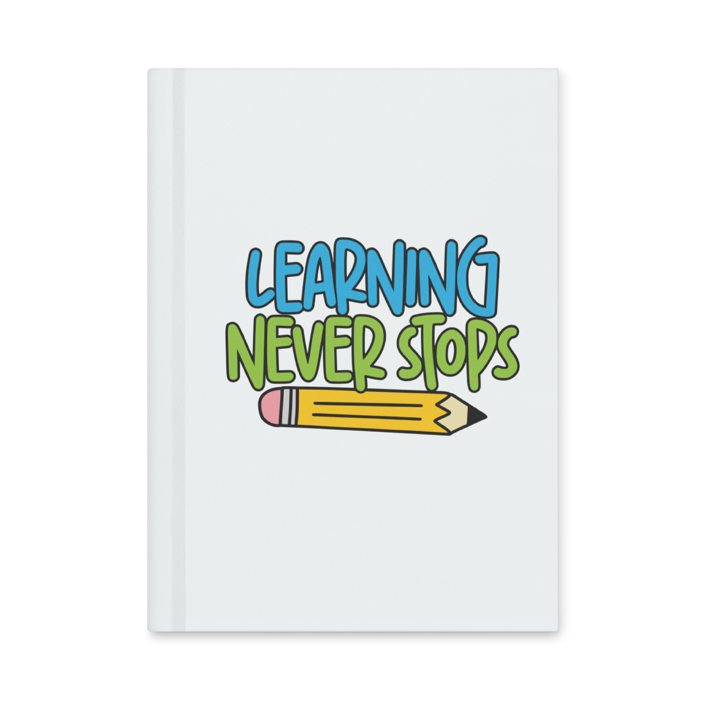 Hardcover Journal | Learning Never Stops
