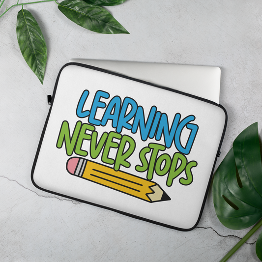 Learning Never Stops | Laptop Sleeve