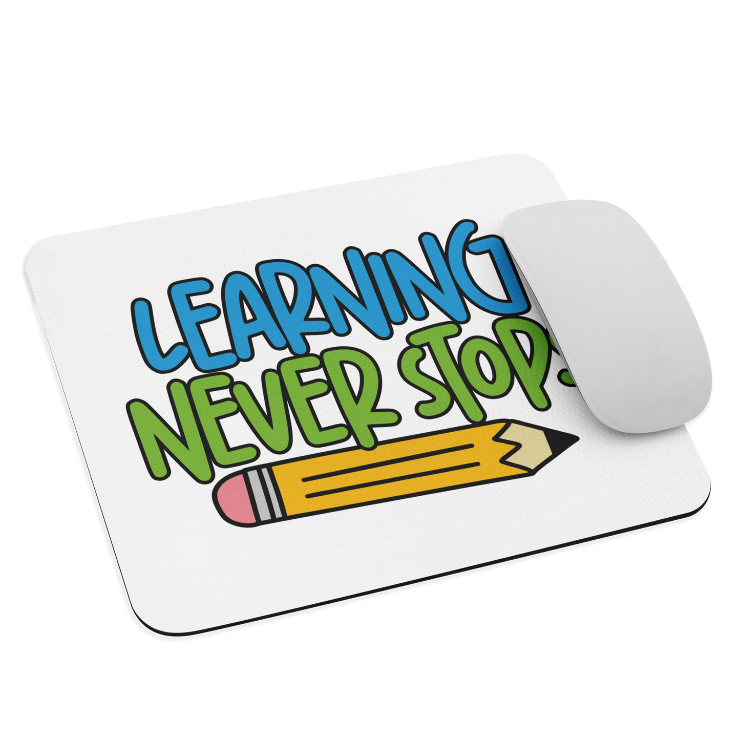 Learning Never Stops | Mouse Pad