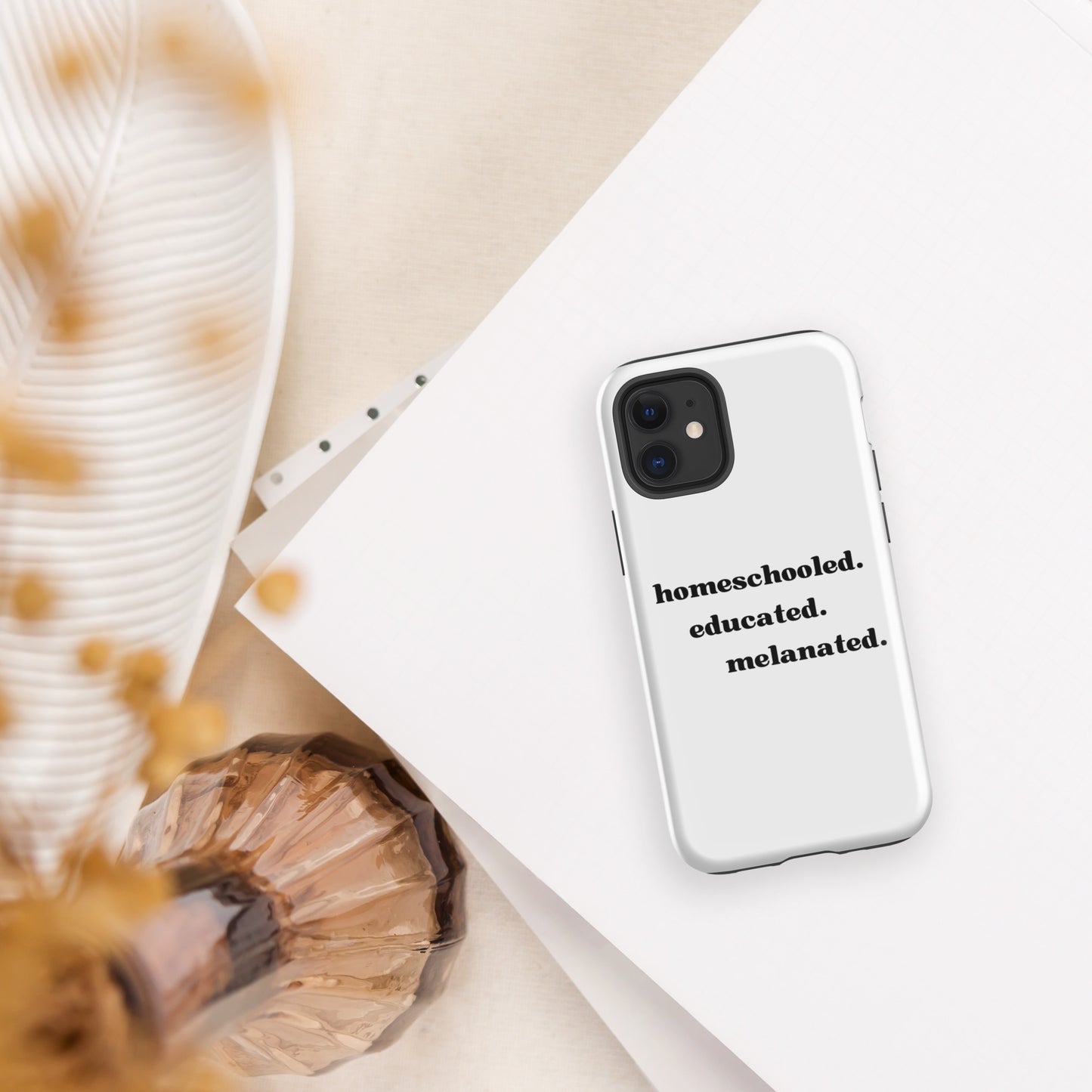 Durable White iPhone® Case | Homeschooled. Educated. Melanated.