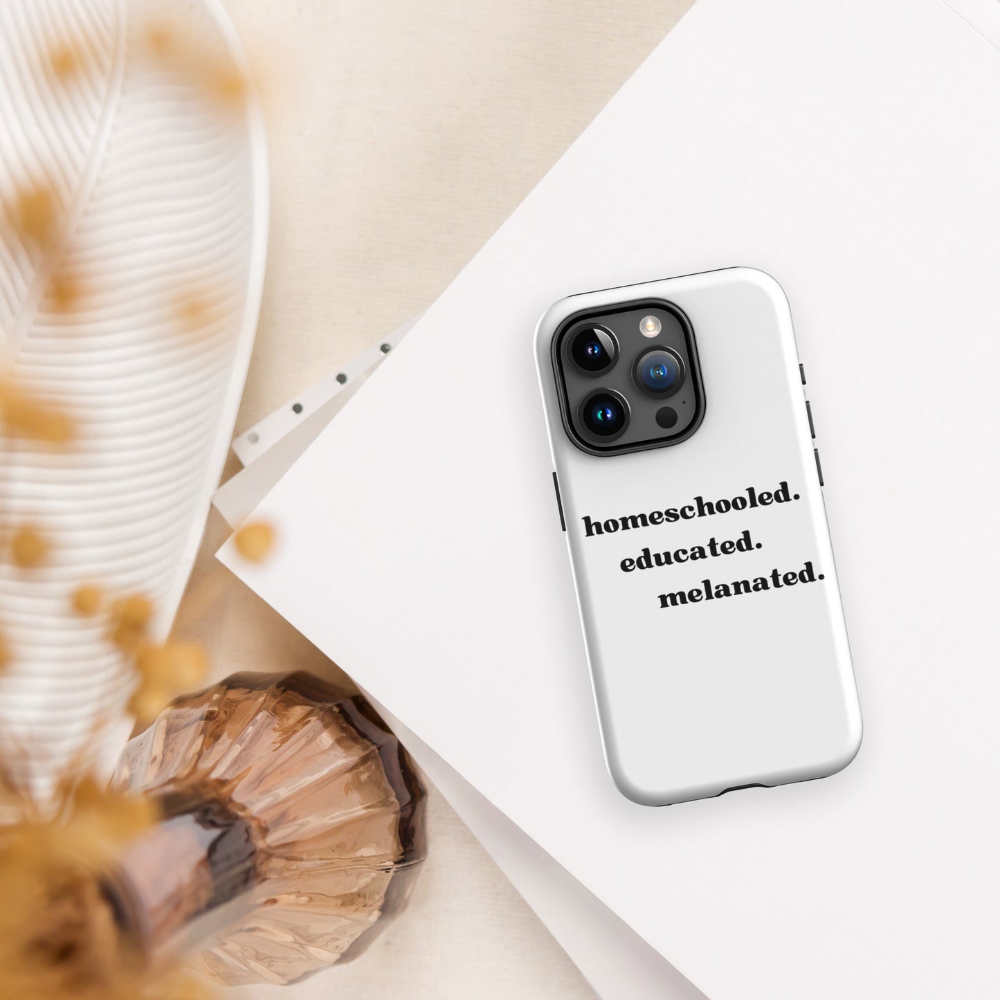 Durable White iPhone® Case | Homeschooled. Educated. Melanated.